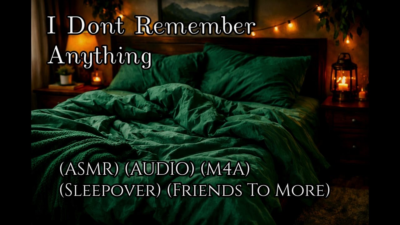 Best Friend Wakes Up Next To You Not Remembering (Reverse Comfort) (ASMR Audio) (M4A) (M4F)