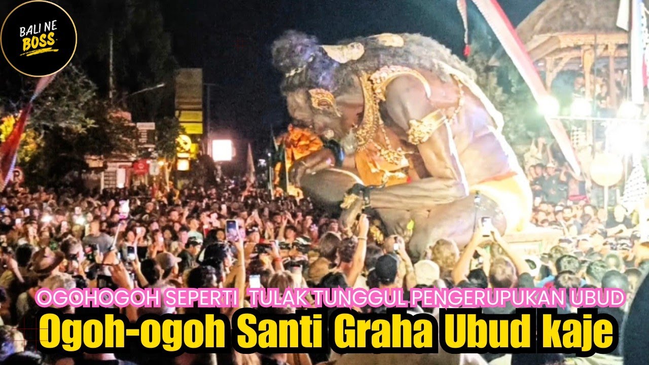 😎 Ogohogoh menyerupai Tulak Tunggul STT Santi Graha Ubud kaje di pengerupukan  kota Ubud hari ini