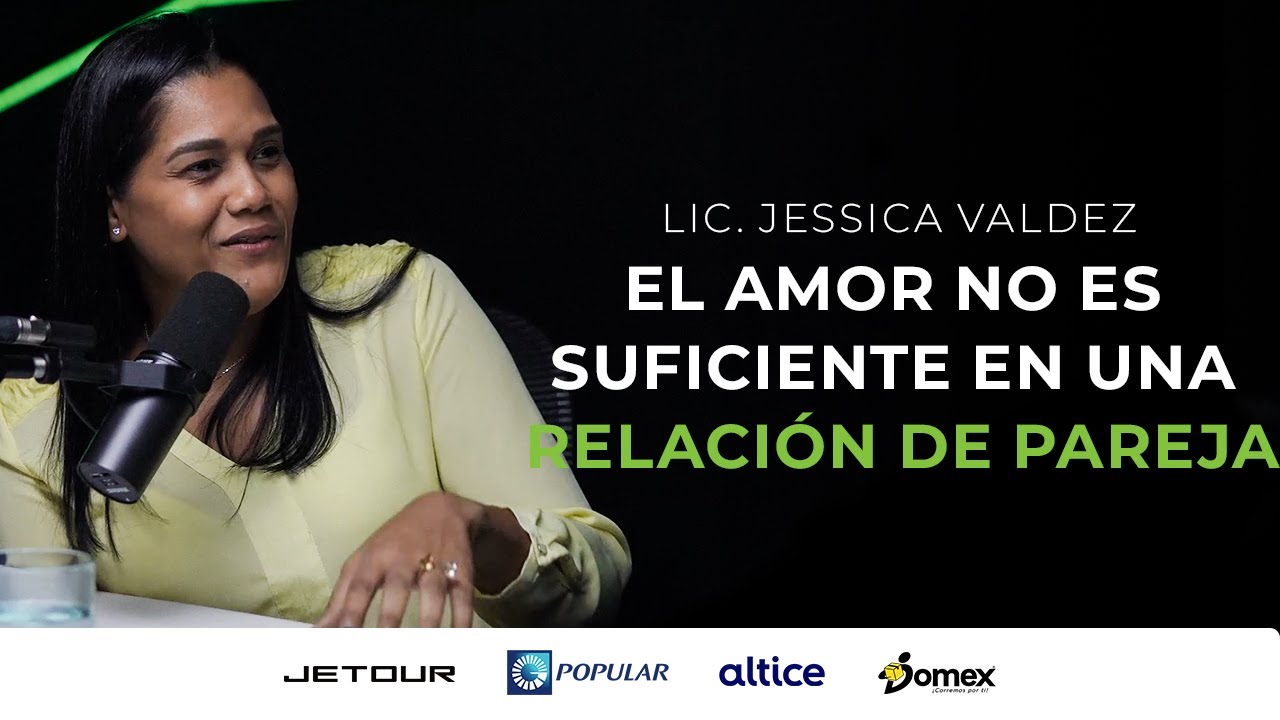 EP#163 - Lic. Jessica Valdez: El amor no es suficiente en una relación de pareja.