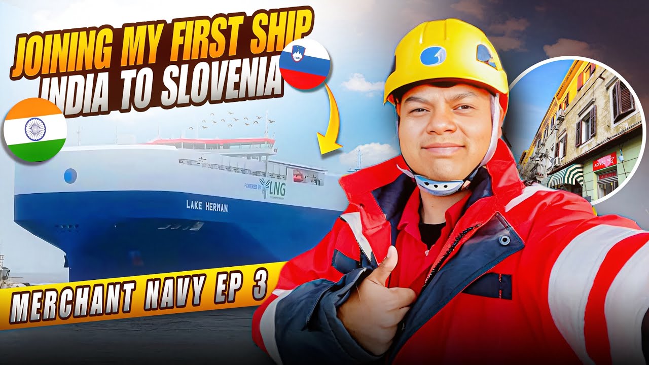 JOINING  MY FIRST SHIP AS A  DECK CADET | FROM INDIA TO SLOVENIA ( KOPER) | EPISODE 3