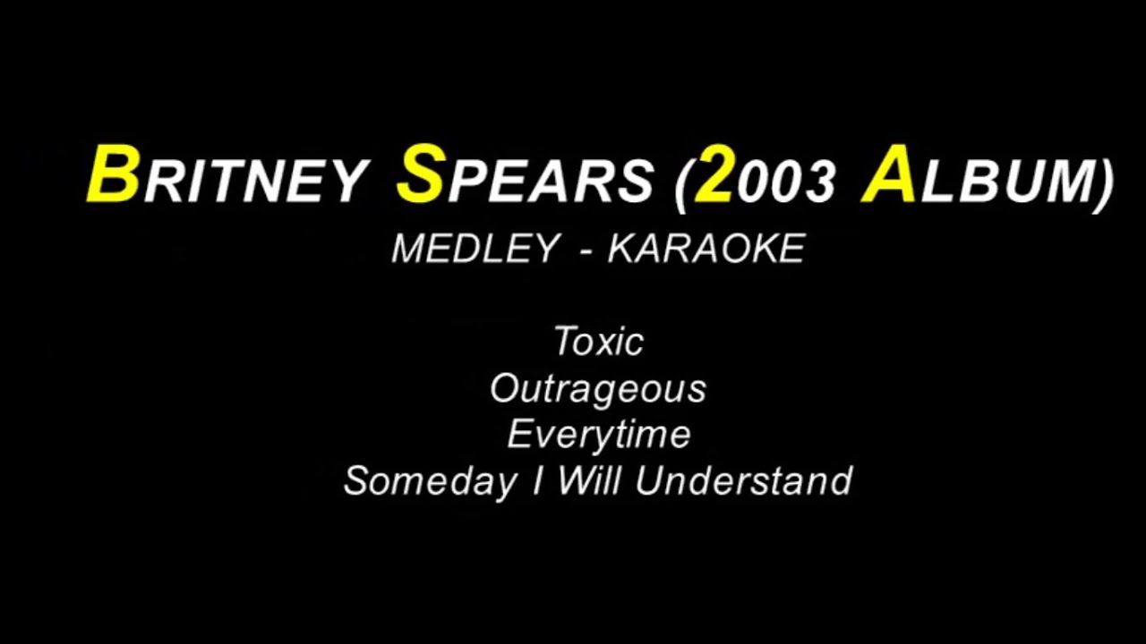 Britney Spears 2003 Album (MEDLEY KARAOKE)