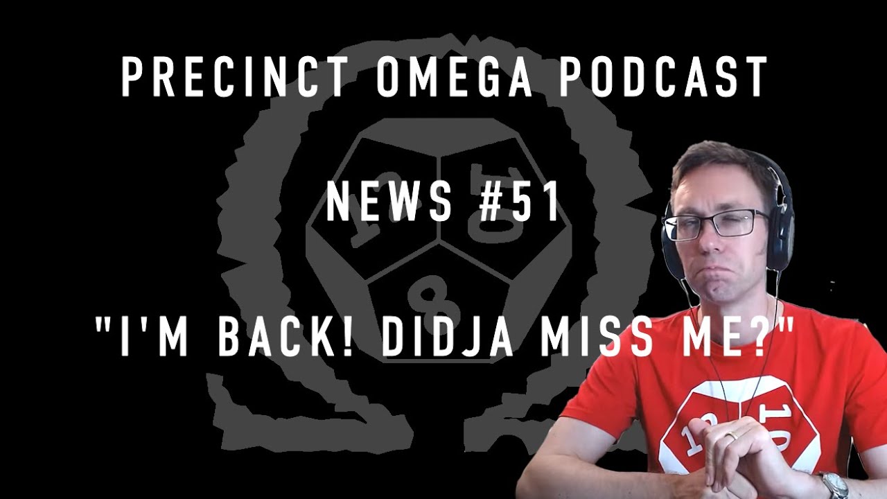 News #51 - I'm Back! Didja Miss Me?