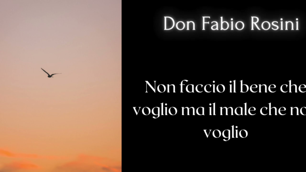 Don Fabio Rosini- catechesi -Non faccio il bene che voglio ma  il male che non voglio