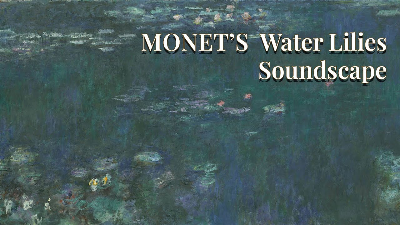 Claude Monet’s Water Lilies  | Relaxing Art & Soundscape