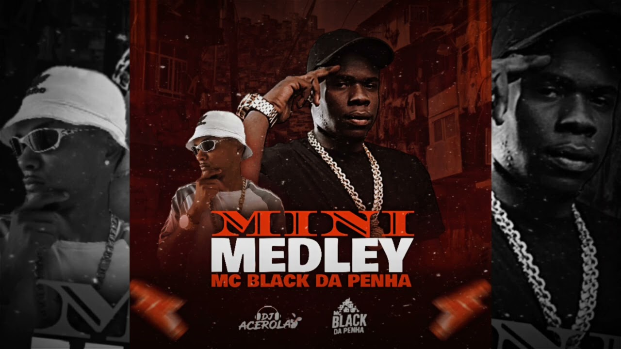 MINI MEDLEY - MC BLACK DA PENHA - ( PROD DJ ACEROLA )