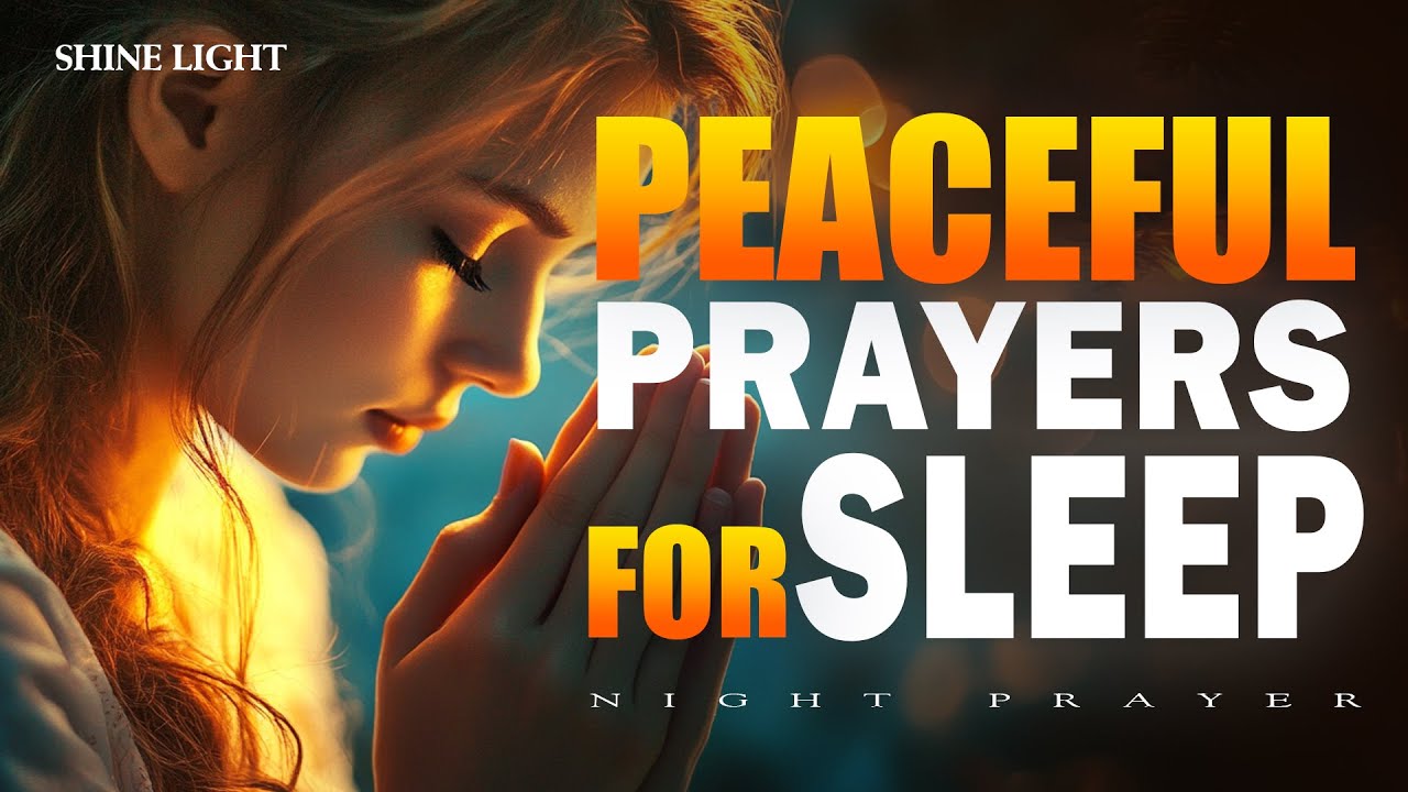 Sleep Soundly Tonight | A Beautiful Nighttime Prayer to End Your Day | Bedtime Prayer
