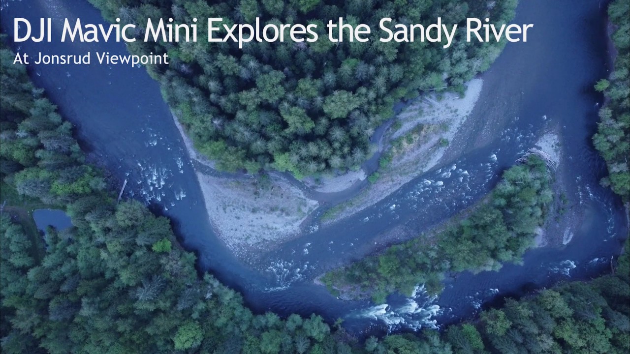 Exploring the Sandy River with the DJI Mavic Mini