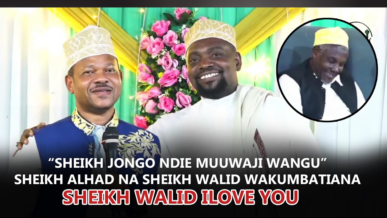 SHEIKH ALHAD ARUSHA DONGO AMTAJA SHEKH JONGO NDIE MUUWAJI WAKE | AMKUMBATIA SHEIKH WALID 