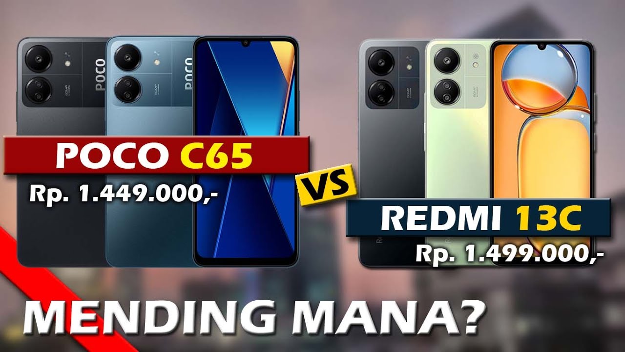 MENDING MANA? XIAOMI POCO C65 VS XIAOMI REDMI 13C
