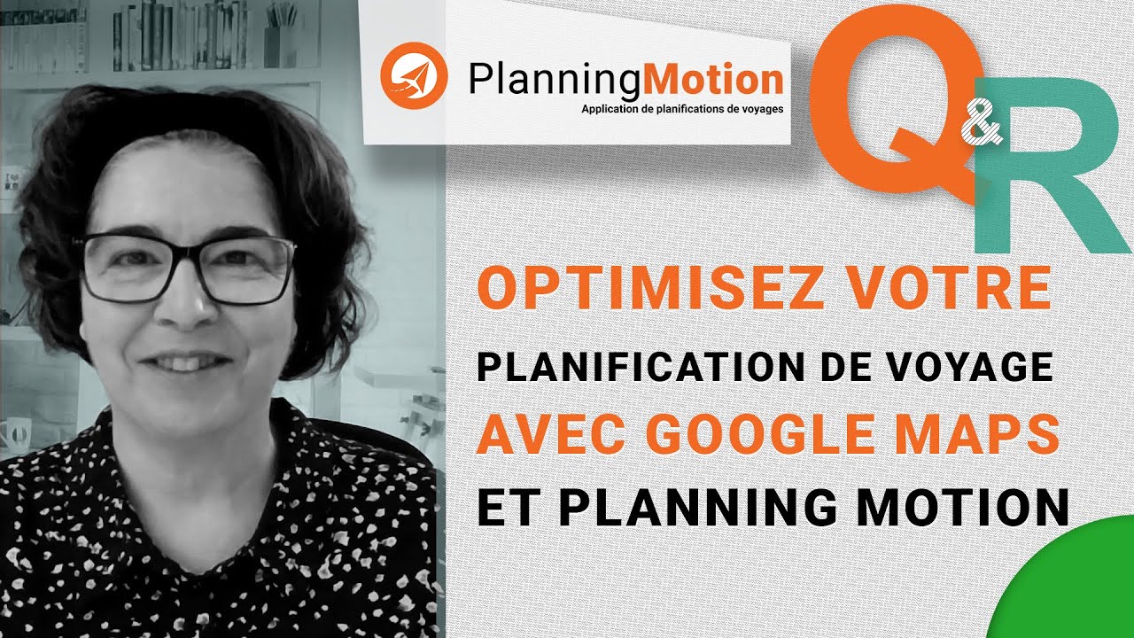 📍 PLANNING MOTION : Optimise tes itinéraires Google Maps et évite les erreurs ⚠️