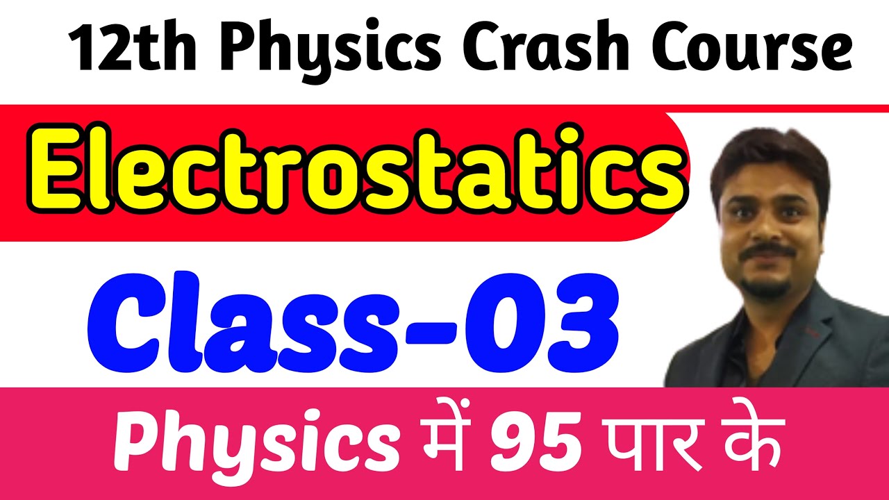 Electrostatics Class - 03 || 12th physics Crash course 2023 || Coulomb's law class 12