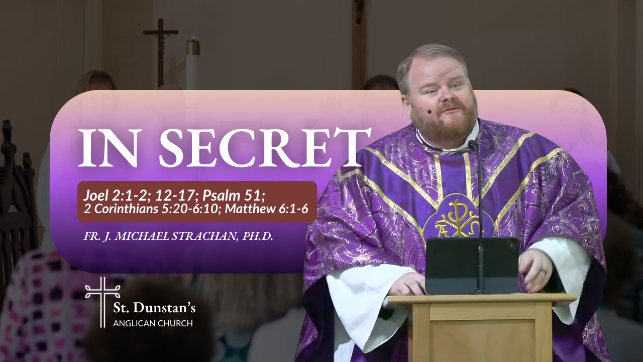 In Secret | Joel 2:1–2, 12–17; Psalm 51; 2 Corinthians 5:20–6:10; Matthew 6:1–6
