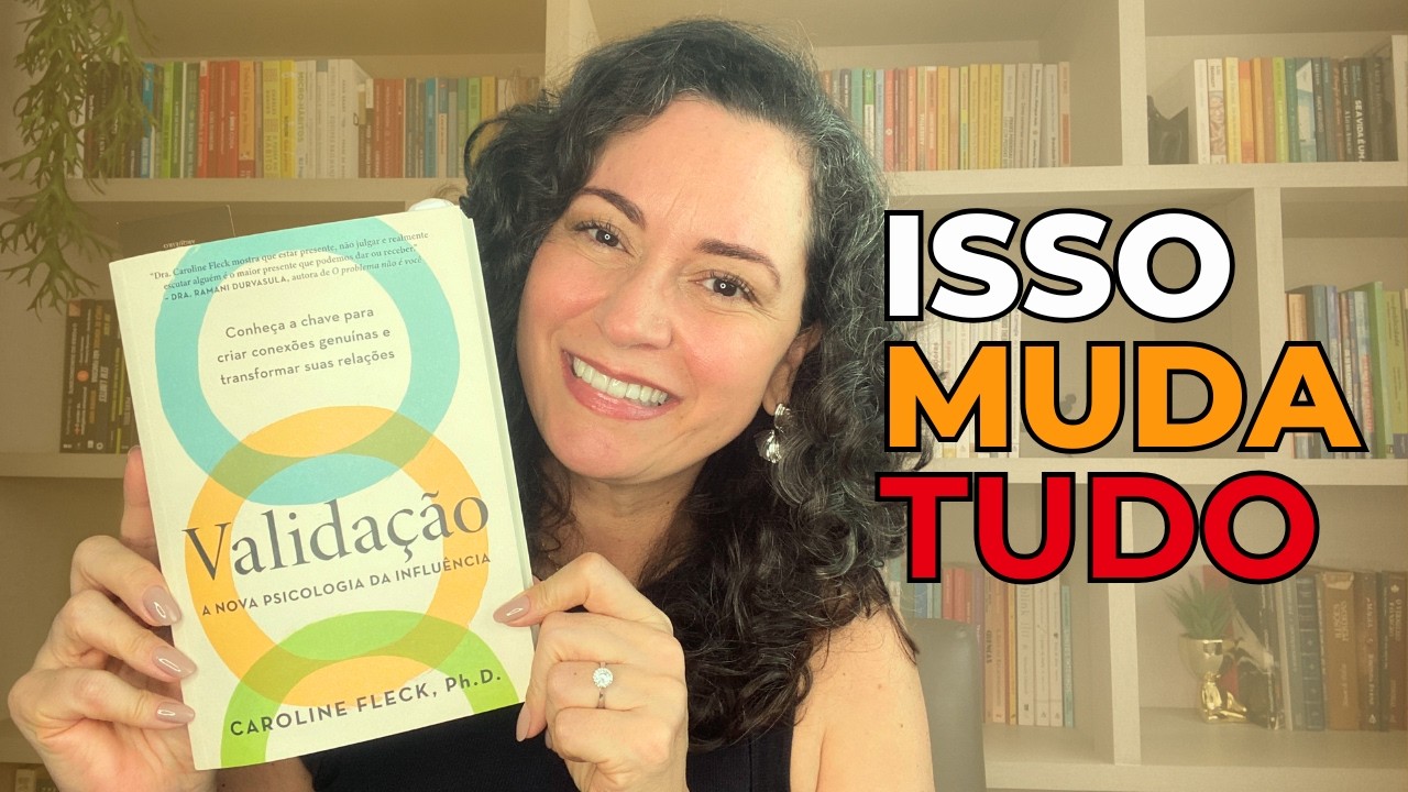 A arte da validação: como influenciar pessoas sem usar a lógica (Dra Caroline Fleck)