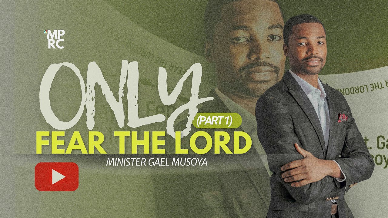 ONLY FEAR THE LORD - Min. Gael Musoya
