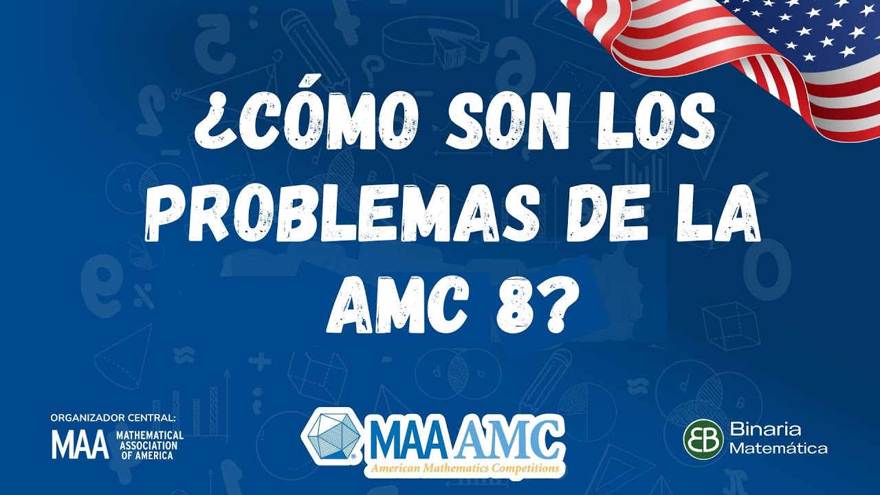 ¿Cómo son los problemas de la American Mathematics Competition  - AMC 8 ?