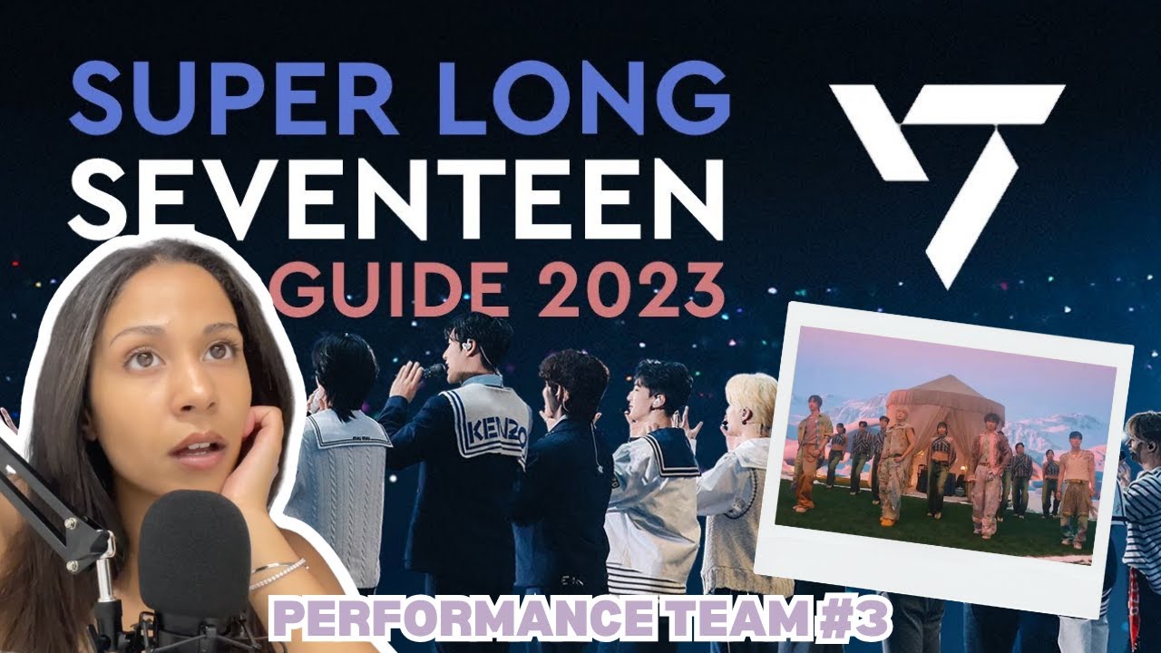 SUPER LONG SEVENTEEN GUIDE (PERFORMANCE TEAM) & SPELL M/V REACTION
