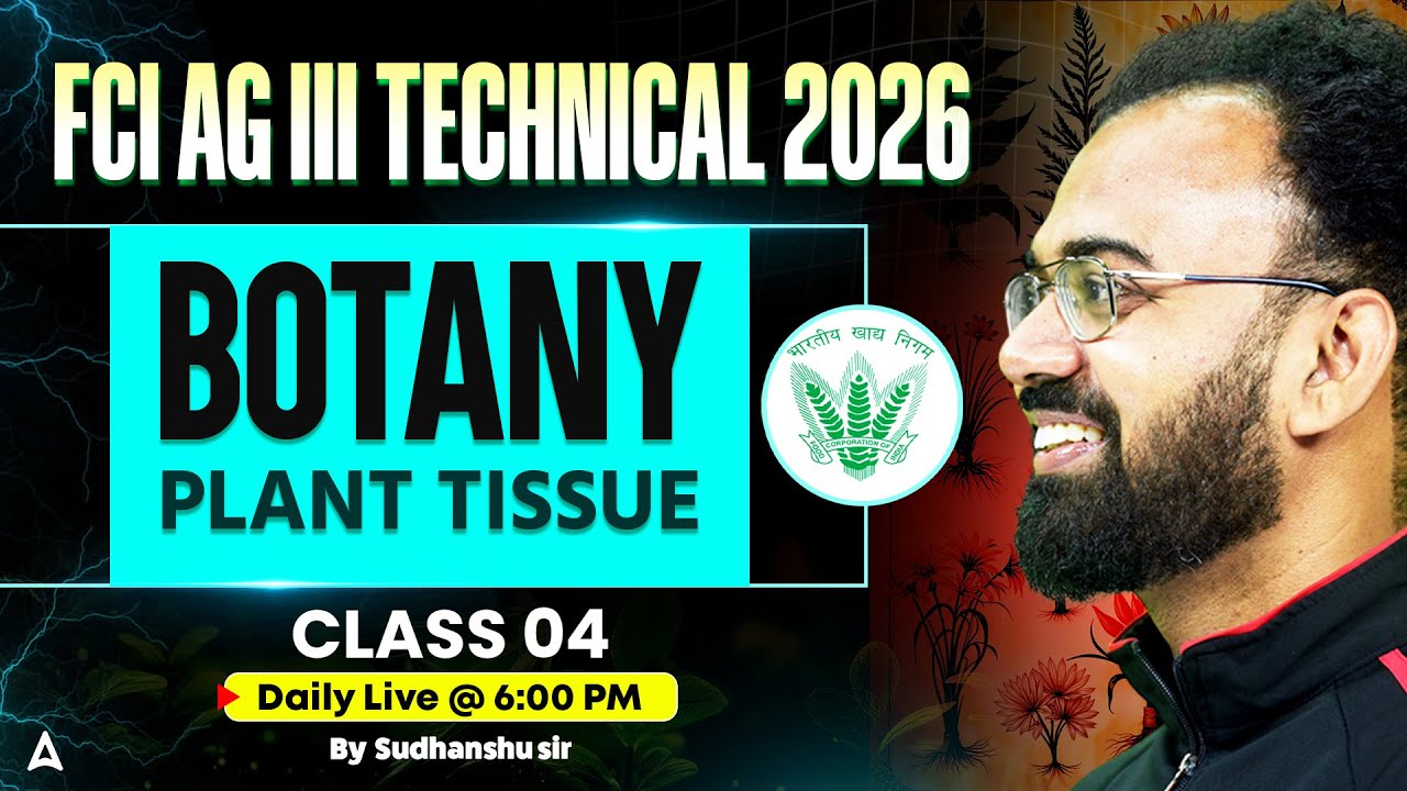 FCI AG III Technical Classes 2026 | FCI AG III Botany Theory & Questions | Botany By Sudhanshu Sir