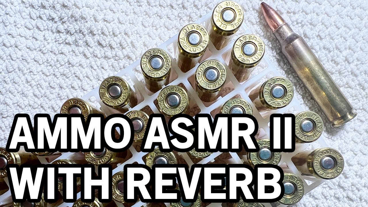 ASMR 24 minutes of AMMO sounds w/ brain-melting REVERB