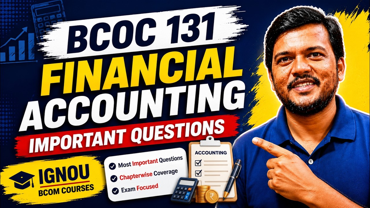 BCOC 131 Financial Accounting Important Questions| Both Theory and Practical for IGNOU BCOM Courses