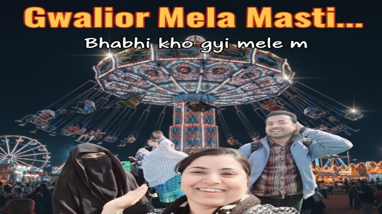 Gwalior mela mastiiii...🤷 Bhabhi kho gyi mele m .