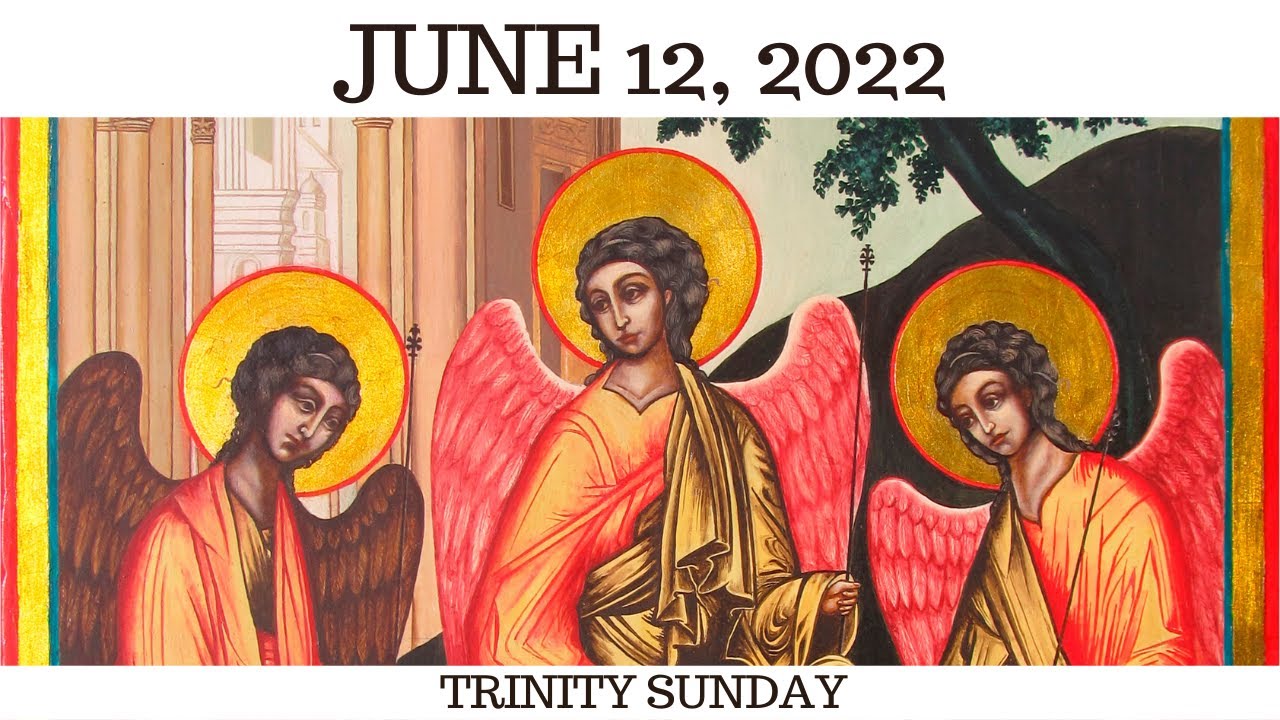 Trinity Sunday- May 12, 2022