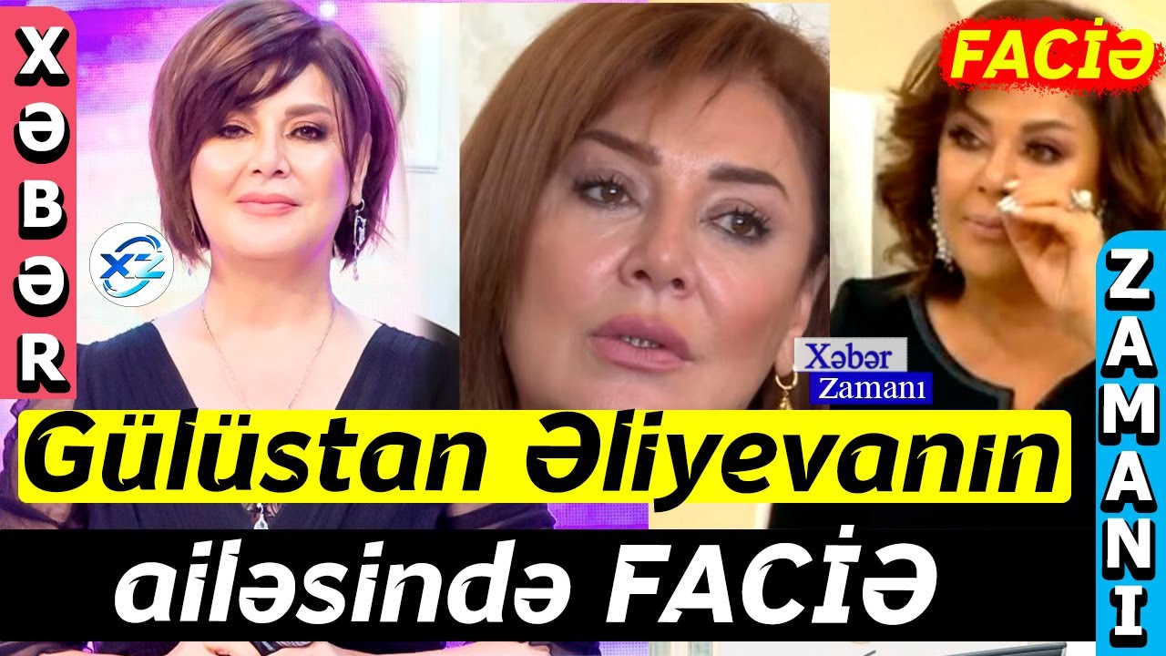 Əməkdar artist  G&uuml;l&uuml;stan Əliyevanın ailəsində FACİƏ - Xəbər Zamanı