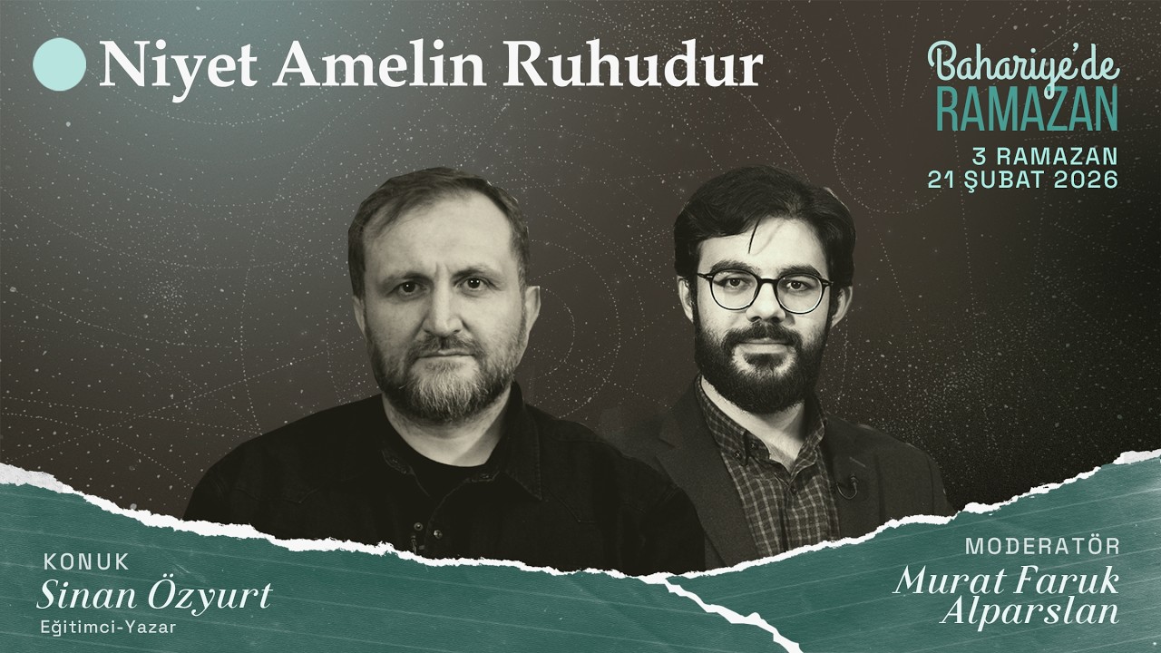 Niyet Amelin Ruhudur | Sinan ÖZYURT | Bahariye'de Ramazan