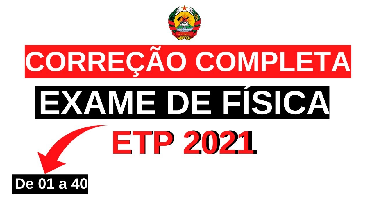 CORREÇÃO Completa de EXAME admissão de FÍSICA ETP 2021