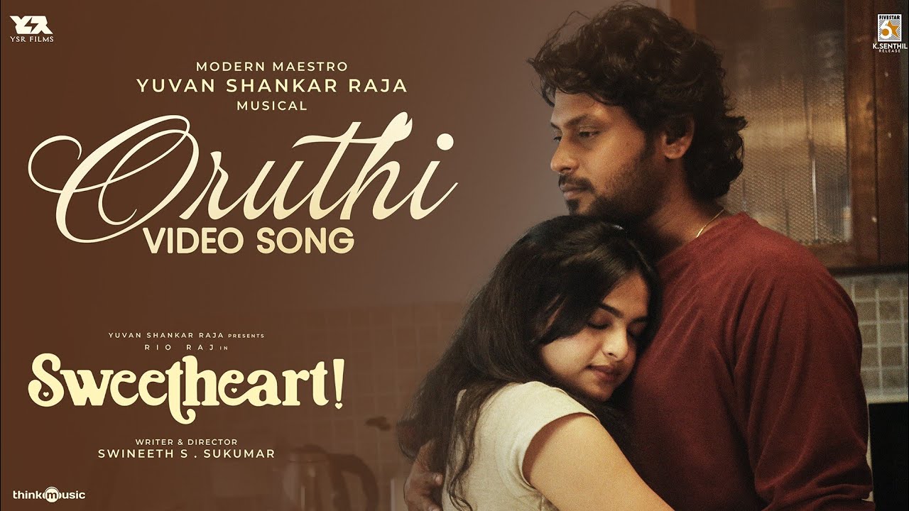 Oruthi - Video Song | Sweetheart | Rio Raj | Gopika Ramesh | Yuvan Shankar Raja | Swineeth S.Sukumar