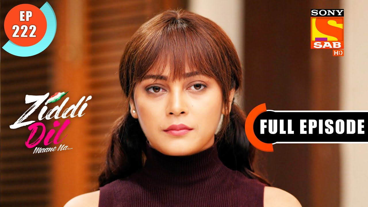 Monami Is Missing Karan - Ziddi Dil Maane Na - Ep 222 - Full Episode - 23 May 2022
