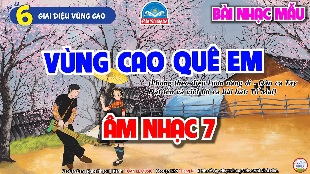 Vùng Cao Quê Em - Nhạc Mẫu | Chủ Đề 6 - Giai Điệu Vùng Cao | Âm Nhạc 7 - SGK Chân Trời Sáng Tạo