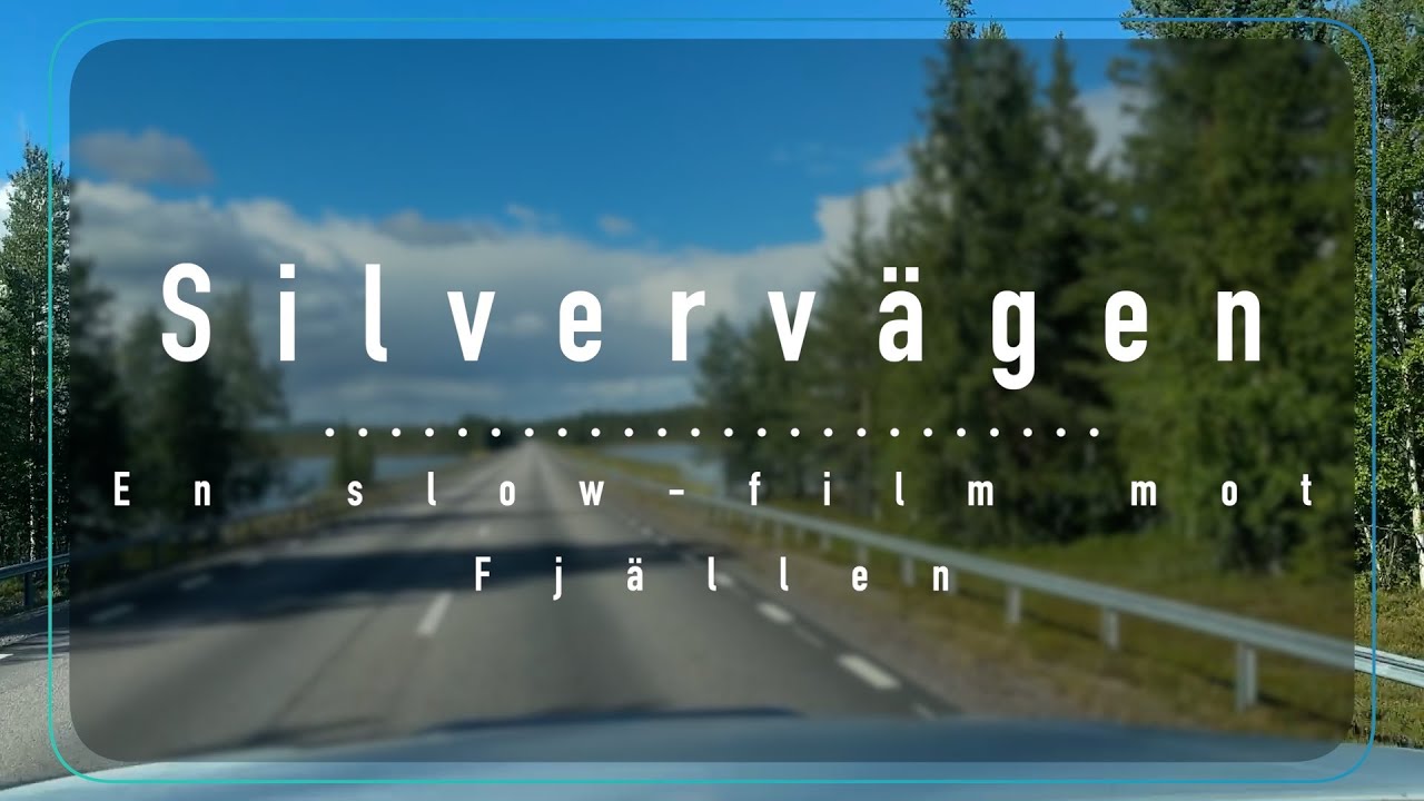 Silvervägen, en slow-film från en vacker väg som sträcker sig från Bottenviken till Norska gränsen