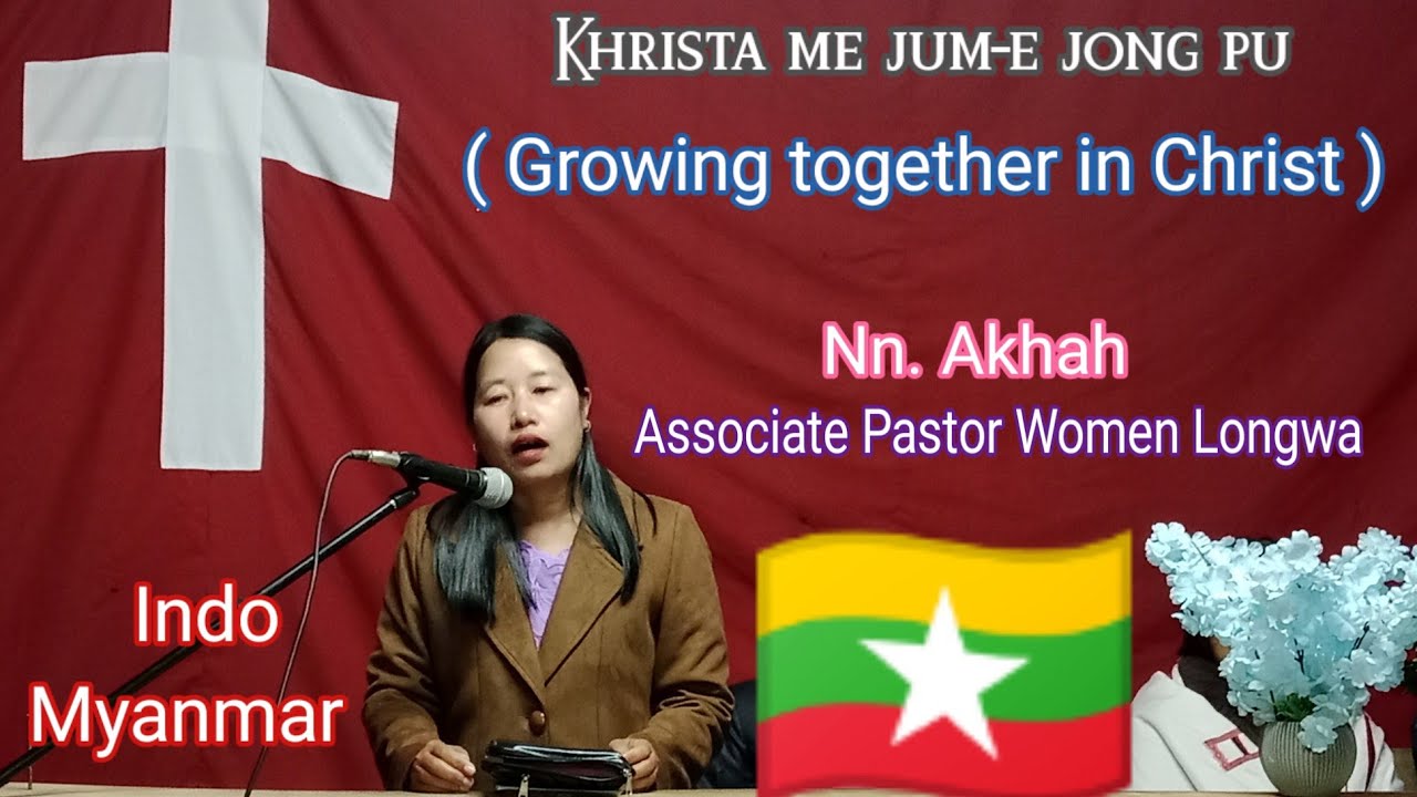 Khrista me jum-e jong pu (Growing together in Christ) mis. Akhah Associate Pastor Women Longwa 