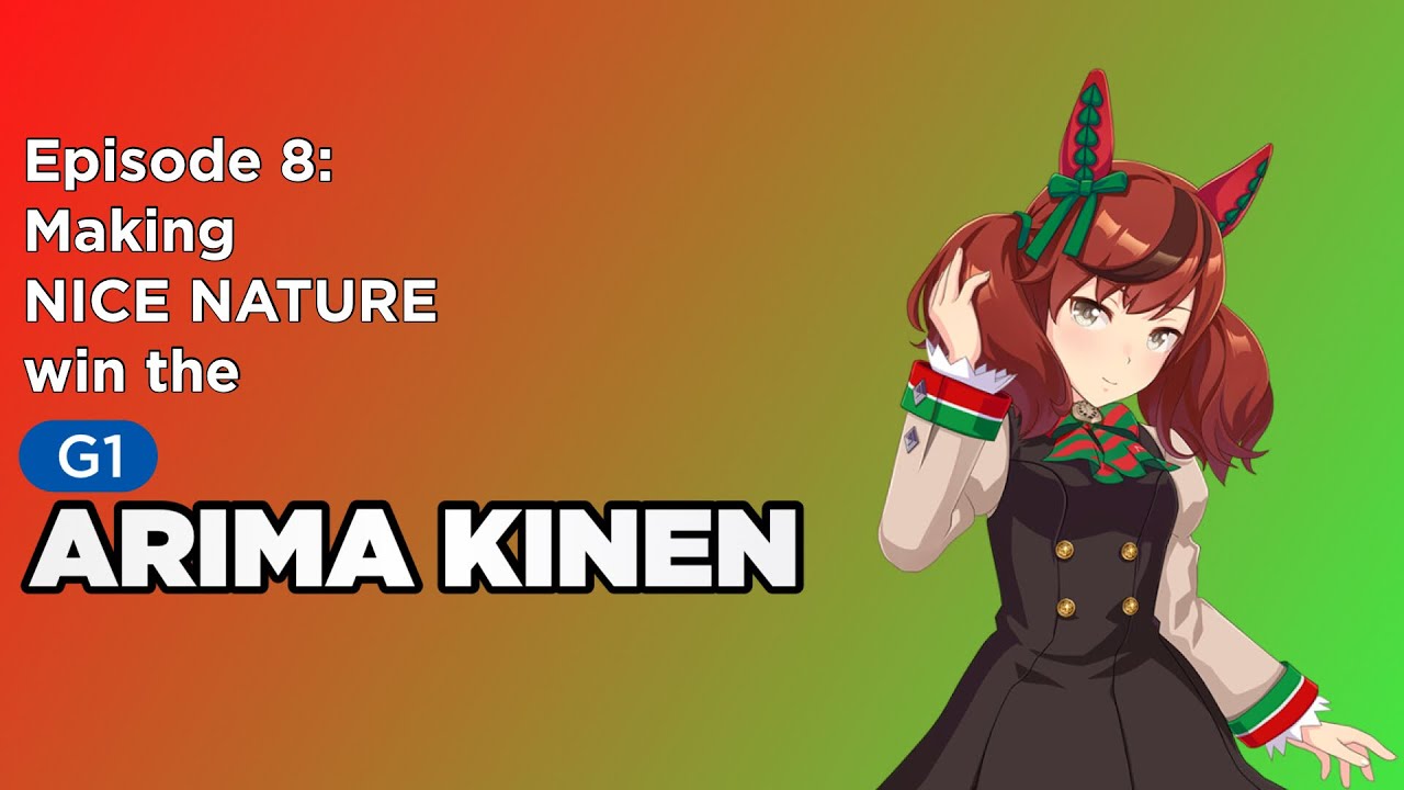 Making EVERY UMAMUSUME Win The Arima Kinen | Ep.8: Nice Nature