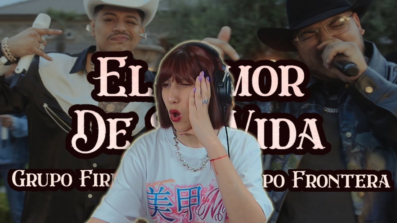 (REACCIÓN)Grupo Frontera x Grupo Firme - EL AMOR DE SU VIDA (Video Oficial) | El Comienzo