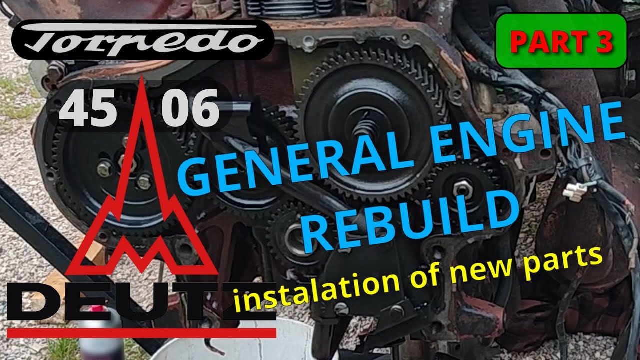 TORPEDO DEUTZ 45 06 GENERAL ENGINE REBUILD Part 3.TORPEDO DEUTZ 4506 GENERALNA OBNOVA MOTORJA 3 del.