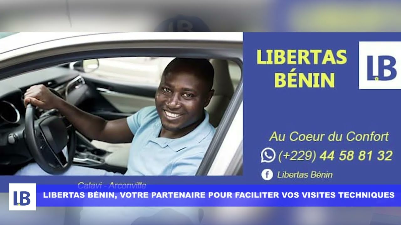 LIBERTAS BÉNIN : VOTRE PARTENAIRE POUR LES VISITES TECHNIQUES - PUBLI-REPORTAGE