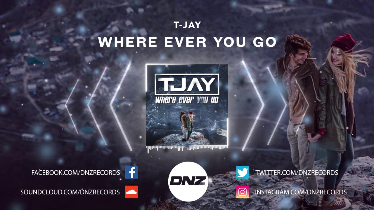 DNZF674 // T-JAY - WHERE EVER YOU GO (Official Video DNZ Records)