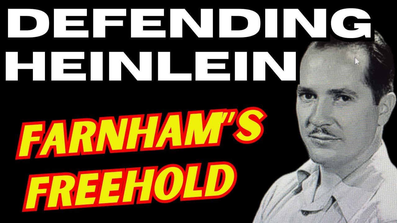 DEFENDING HEINLEIN and his most CONTROVERSIAL NOVEL.