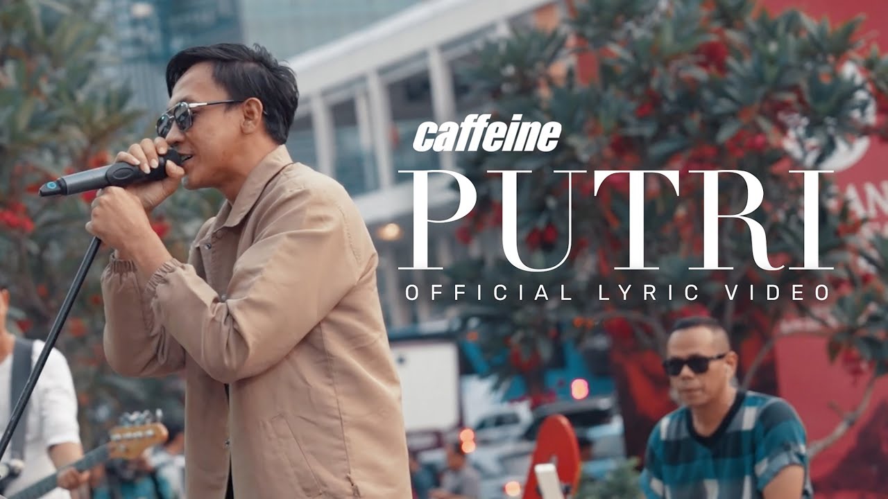 CAFFEINE - PUTRI (Official Video Lyric)