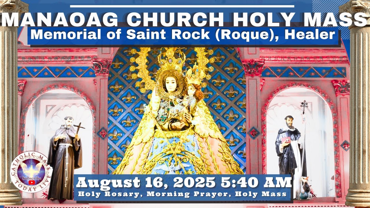CATHOLIC MASS  OUR LADY OF MANAOAG CHURCH LIVE MASS TODAY August 16, 2025  5:40a.m. Holy Rosary