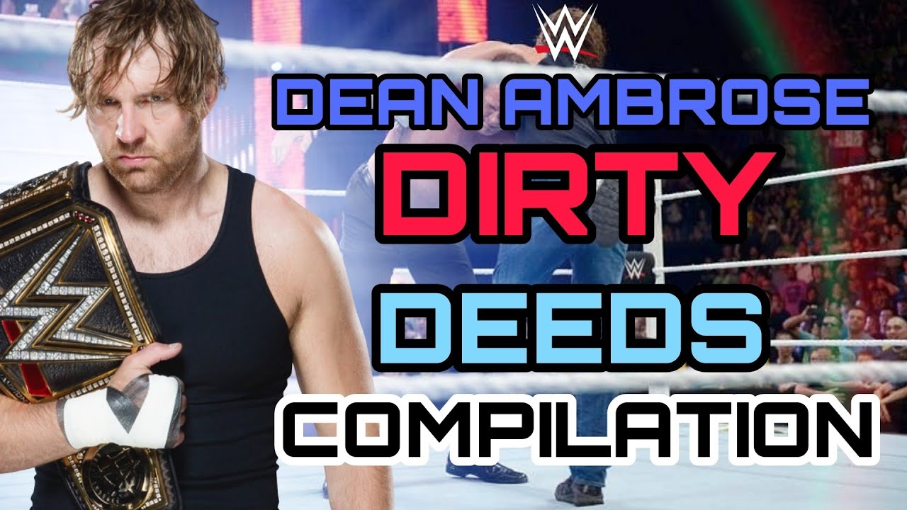 WWE - Dean Ambrose Dirty Deeds Compilation