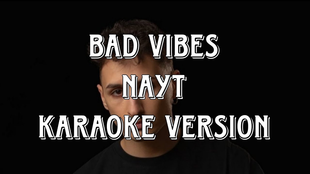nayt - Bad vibes (Karaoke Version)