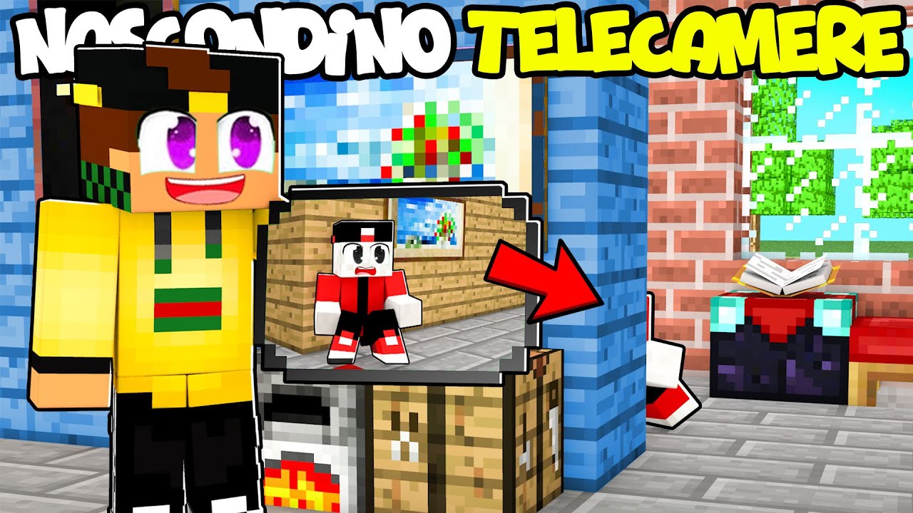 NASCONDINO CON LE TELECAMERE NASCOSTE SU MINECRAFT