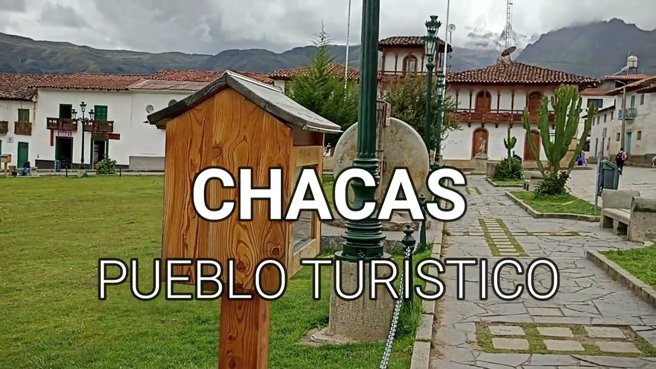 CHACAS - PUEBLO TURISTICO - Asunciòn Ancash