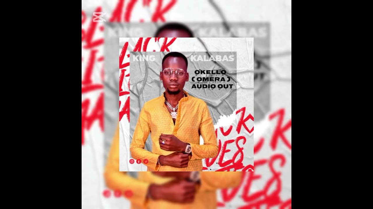 Okello Omera Official Audio 31/01/2025 - King 👑 of Kalabas