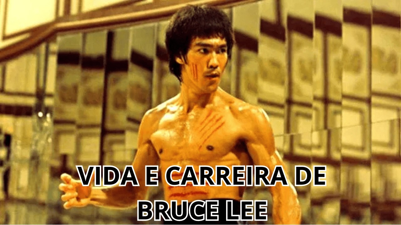 A Vida, a Carreira e a Morte de Bruce Lee