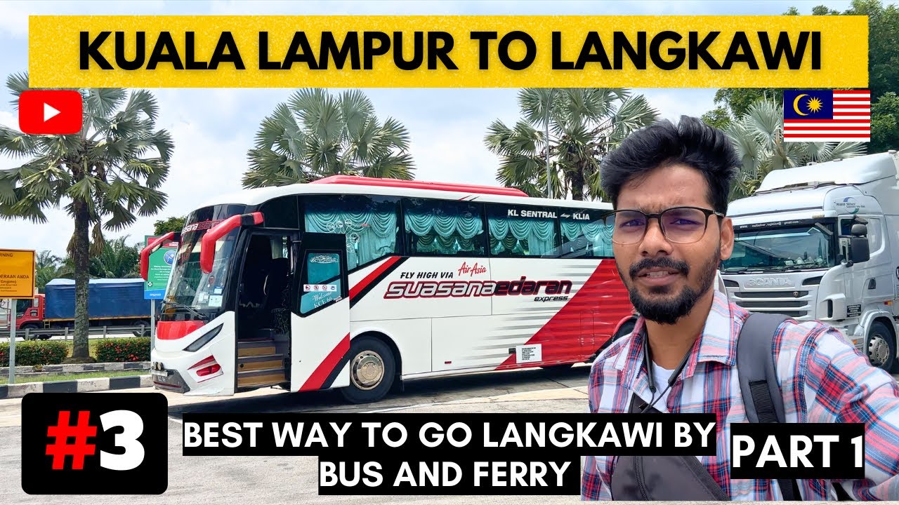 Ultimate Guide: Traveling from Malaysia to Langkawi by Bus and Ferry 🇲🇾🏖️