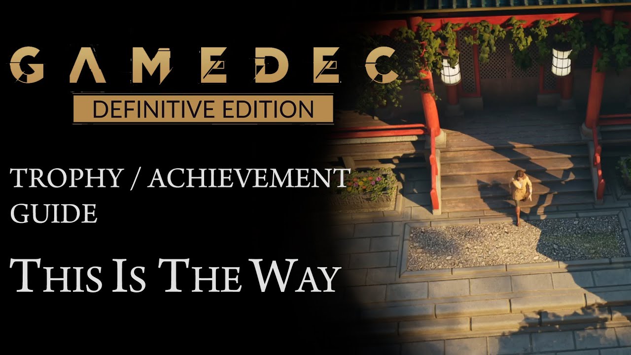 Gamedec: Definitive Edition - This Is The Way (Trophy / Achievement Guide)