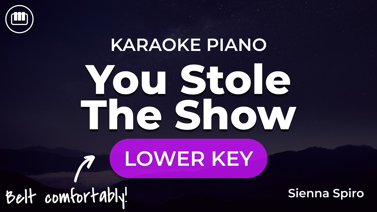Sienna Spiro - You Stole the Show (Lower Key - HD Piano Karaoke with Lyrics)
